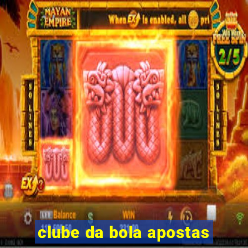 clube da bola apostas